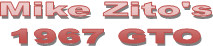 Mike Zito's
1967 GTO